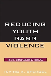Reducing Youth Gang Violence: The Little Village Project Chicago