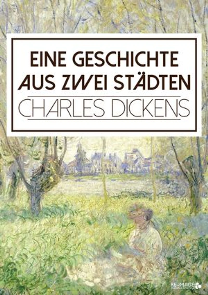 Eine Geschichte aus zwei Städten (Mit Illustrationen): Klassiker der Weltliteratur - Die den Wirren Französischen Revolution