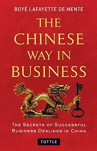 The Chinese Way Business: Secrets of Successful Business Dealings China