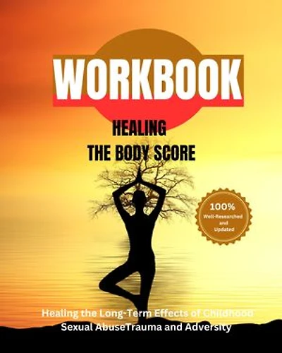 Healing The Body Score: Childhood Sexual Abuse Recovery Workbook