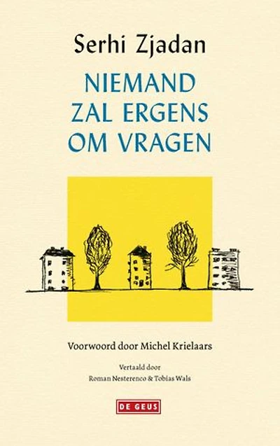 Niemand zal ergens om vragen