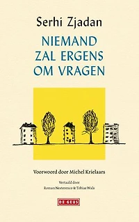 Niemand zal ergens om vragen