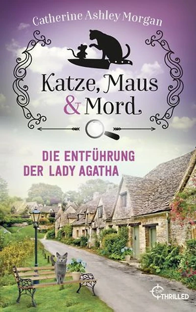 Katze, Maus und Mord - Die Entführung der Lady Agatha: Anne Remington ermittelt