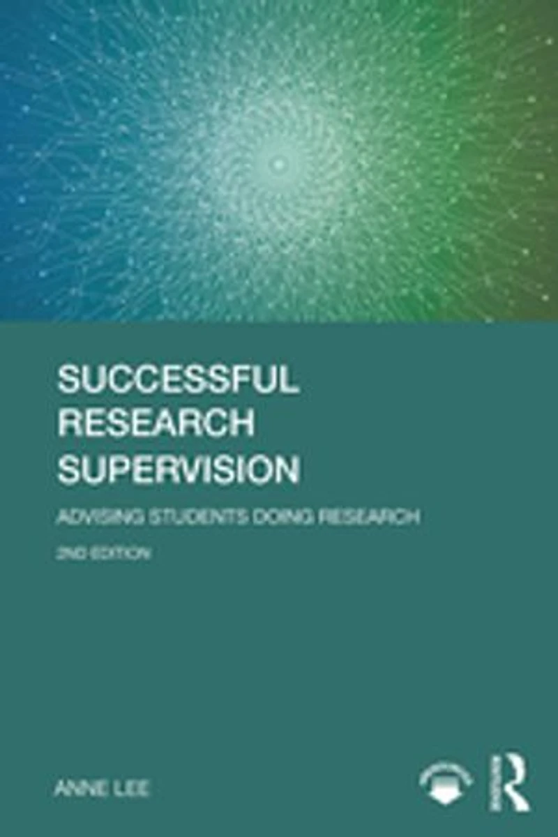Successful Research Supervision: Advising Students Doing