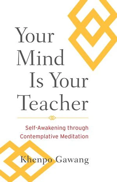 Your Mind Is Teacher: Self-awakening Through Contemplative Meditation