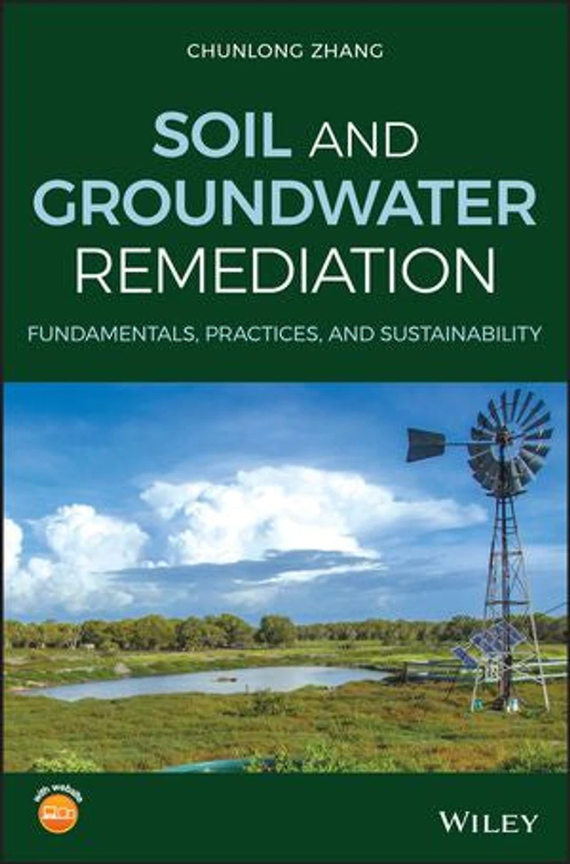 Soil and Groundwater Remediation: Fundamentals, Practices, Sustainability
