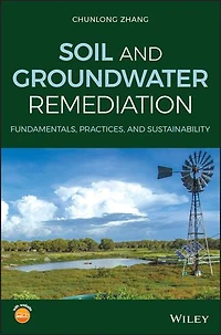 Soil and Groundwater Remediation: Fundamentals, Practices, Sustainability