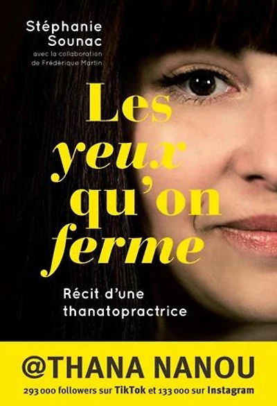 Les yeux qu'on ferme: Récit d'une thanatopractrice