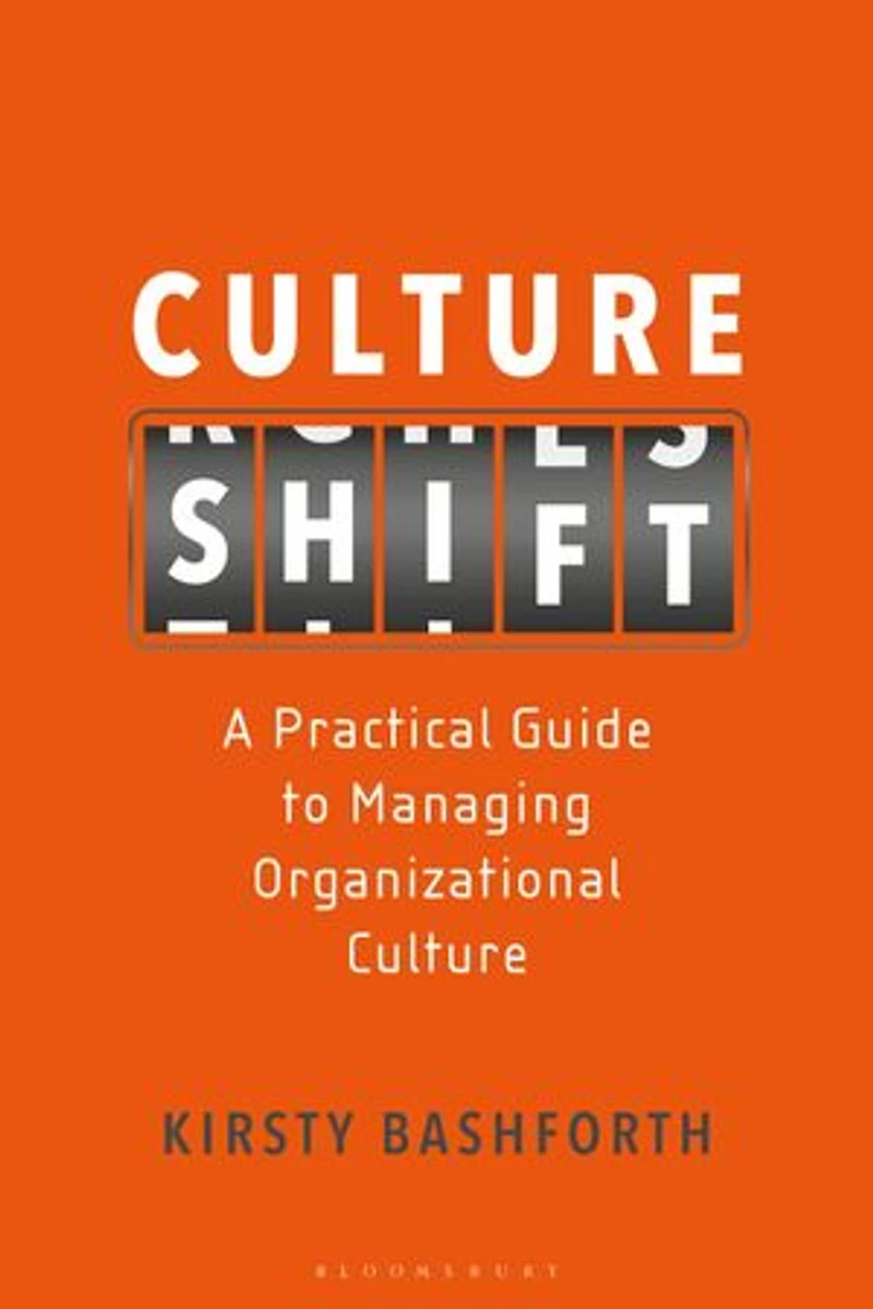 Culture Shift: A Practical Guide To Managing Organizational