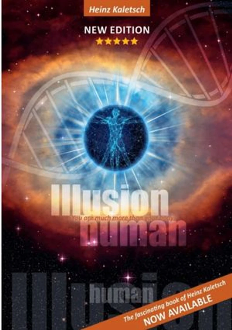 Illusion Human: You are more than your physical body