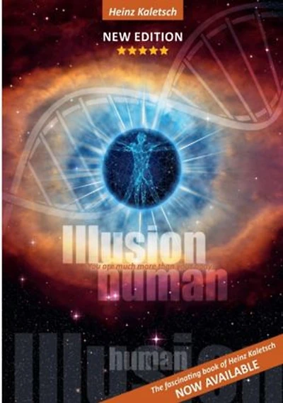 Illusion Human: You are more than your physical body