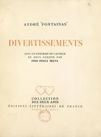Divertissements : petits poèmes sibyllins, hommage, dizains, sonnets: Avec un portrait de l'auteur et 2 dessins de Pino della Selva