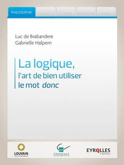 La logique, l'art de bien utiliser le mot donc