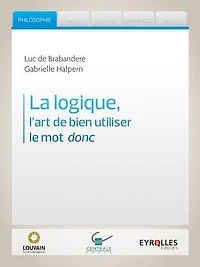 La logique, l'art de bien utiliser le mot donc