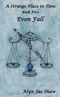 A Strange Place in Time, Book Five: Even Fall
