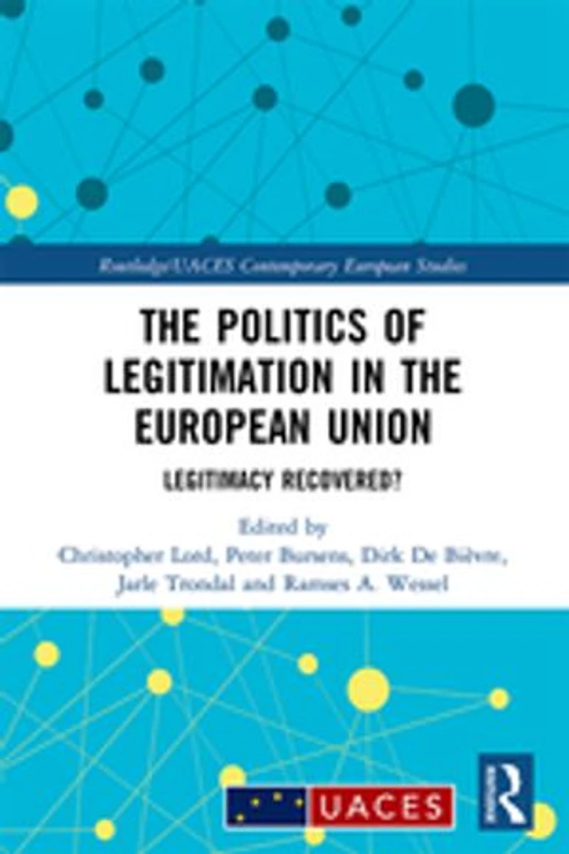 the Politics of Legitimation European Union: Legitimacy Recovered?