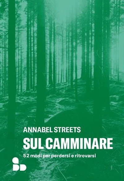 Sul camminare: 52 modi per perdersi e ritrovarsi