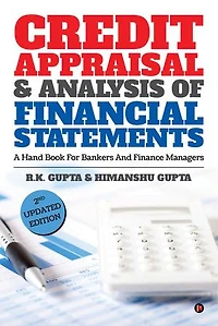 CREDIT APPRAISAL & ANALYSIS OF FINANCIAL STATEMENTS: A HAND BOOK FOR BANKERS AND FINANCE MANAGERS