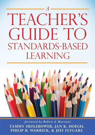A TEACHER'S GUIDE TO STANDARDS -BASED LEARNING