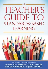 A TEACHER'S GUIDE TO STANDARDS -BASED LEARNING