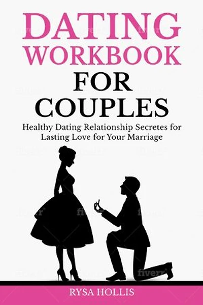 Dating Workbook for Couples: Healthy Dating Relationship Secretes for Lasting Love for Your Marriage
