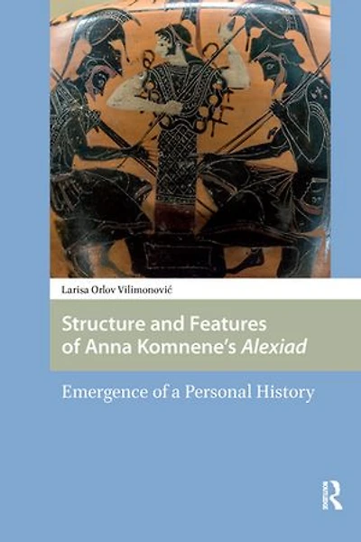Structure and Features of Anna Komnene's Alexiad: Emergence a Personal History