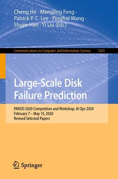 Large-Scale Disk Failure Prediction: PAKDD 2020 Competition and Workshop, AI Ops 2020, February 7 - May 15, Revised Selected Papers