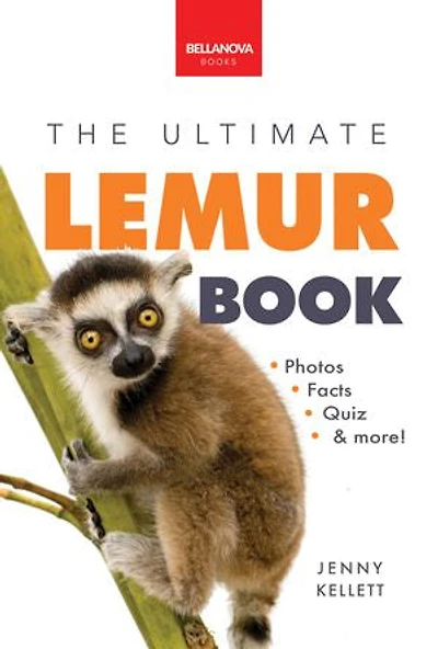 Lemurs The Ultimate Lemur Book: 100+ Amazing Facts, Photos, Quiz + More
