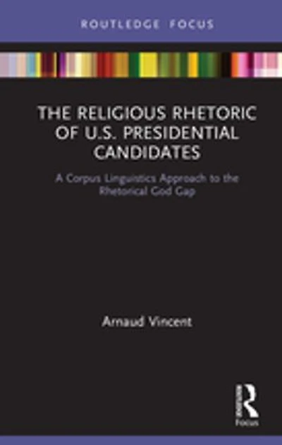 the Religious Rhetoric of U.S. Presidential Candidates: A Corpus Linguistics Approach to Rhetorical God Gap