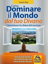 Dominare il mondo dal tuo divano: L'intuizione è la chiave del successo