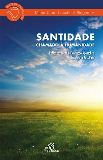 Santidade: chamado à humanidade: Reflexões sobre a Exortação Apostólica Gaudete et Exsultate