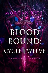 Bloodbound: Cycle Twelve (Book Twelve of the Bloodbound Series)