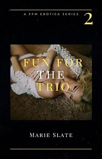 Fun For the Trio: Two: Fun with the Trio, #1