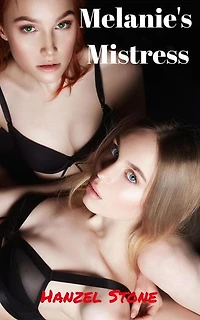 Melanie’s Mistress: Bisexual Adventures Series