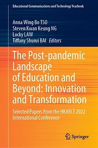 the Post-pandemic Landscape of Education and Beyond: Innovation Transformation: Selected Papers from HKAECT 2022 International Conference