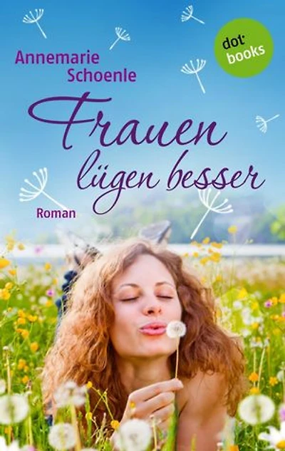 Frauen lügen besser: Roman