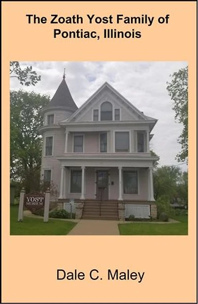The Zoath Yost Family of Pontiac, Illinois