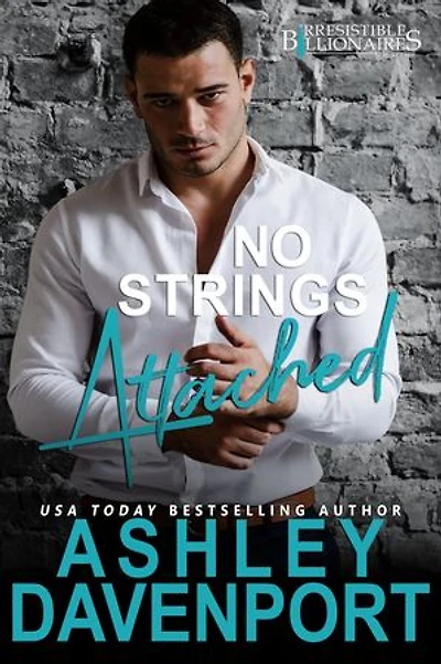 No Strings Attached: An Irresistible Billionaires Novella