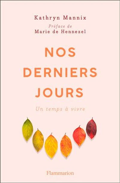 Nos derniers jours: un temps à vivre