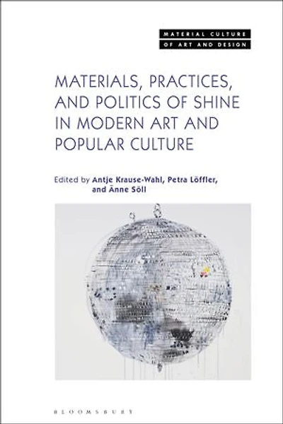 Materials, Practices, and Politics of Shine Modern Art Popular Culture
