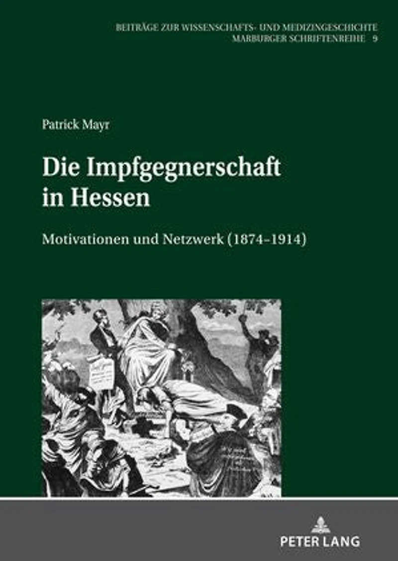 Die Impfgegnerschaft Hessen: Motivationen und Netzwerk (1874–1914)