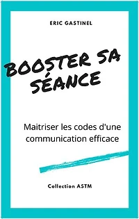 Booster sa séance: Maîtriser les codes d'une communication efficace