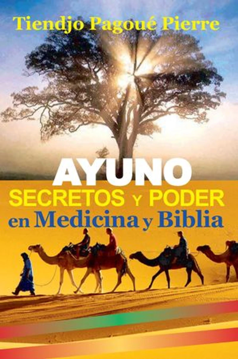 AYUNO : SECRETOS y PODER en MEDICINA y BIBLIA