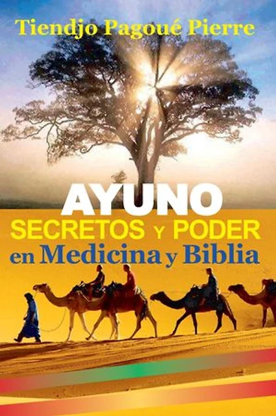 AYUNO : SECRETOS y PODER en MEDICINA y BIBLIA