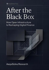 After the Black Box: How Open Infrastructure Is Reshaping Digital Finance