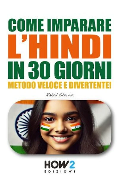 COME IMPARARE L’HINDI IN 30 GIORNI: Metodo Veloce e Divertente!