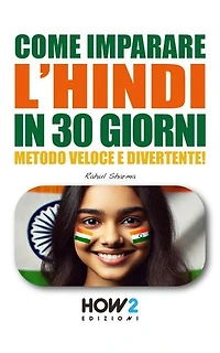 COME IMPARARE L’HINDI IN 30 GIORNI: Metodo Veloce e Divertente!