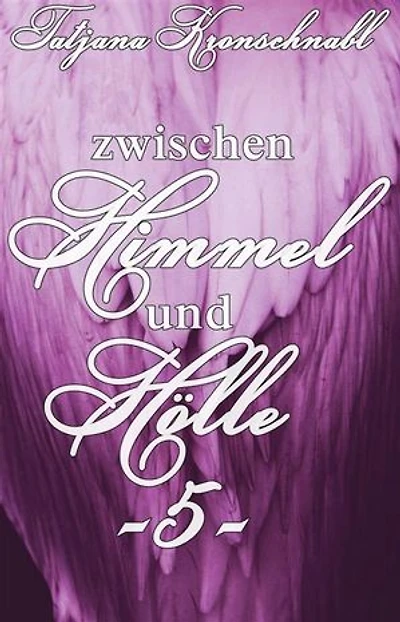 Zwischen Himmel und Hölle -5-