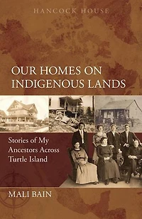 Our Homes on Indigenous Lands: Stories of My Ancestors Across Turtle Island