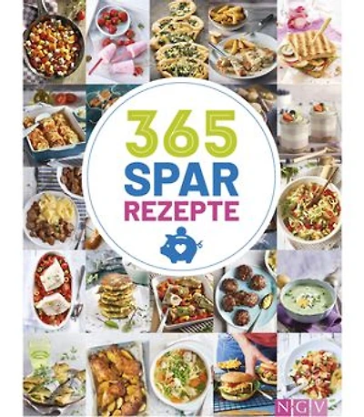 365 Spar-Rezepte: 365 günstige Rezepte für jeden Tag des Jahres